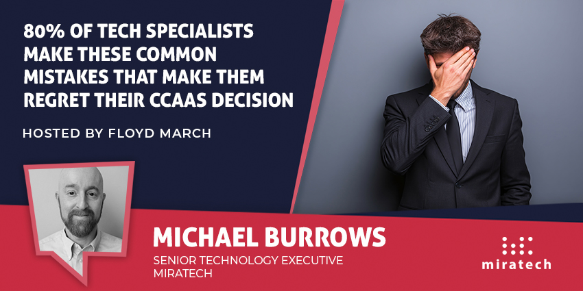 80% of Tech Specialists Make These Common Mistakes that Make Them Regret their CCaaS Decision
