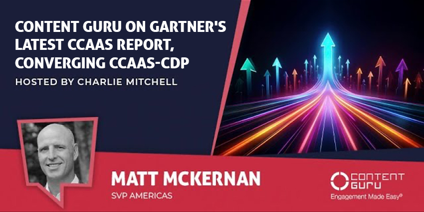 Content Guru on Gartner's Latest CCaaS, Converging CCaaS-CDP - Content Guru