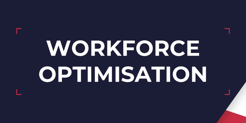 Workforce Optimisation