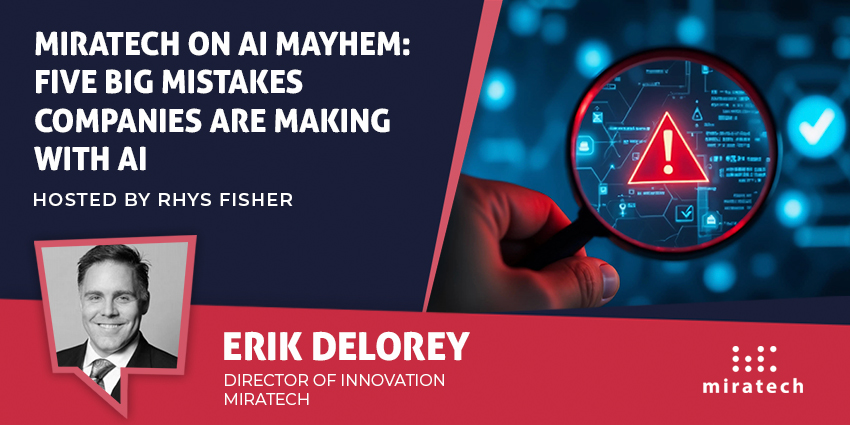 Miratech on AI Mayhem Five Big Mistakes Companies Are Making with AI
