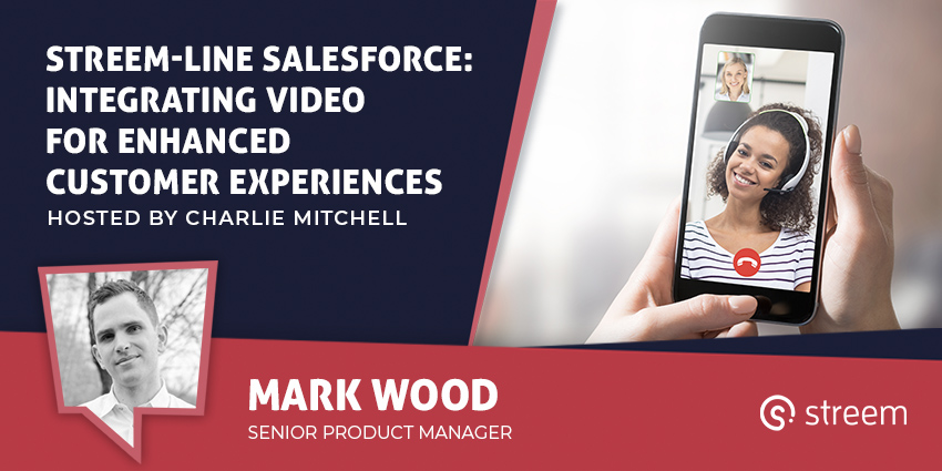 Streem-line Salesforce Integrating Video for Enhanced Customer Experiences - CX Today News