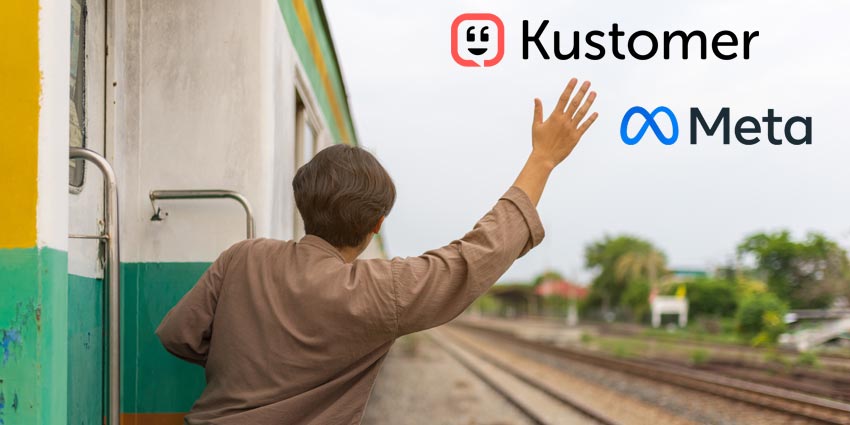 Meta Sells Kustomer on a $250MN Valuation, Despite Acquiring the CRM Vendor for $1BN Last Year