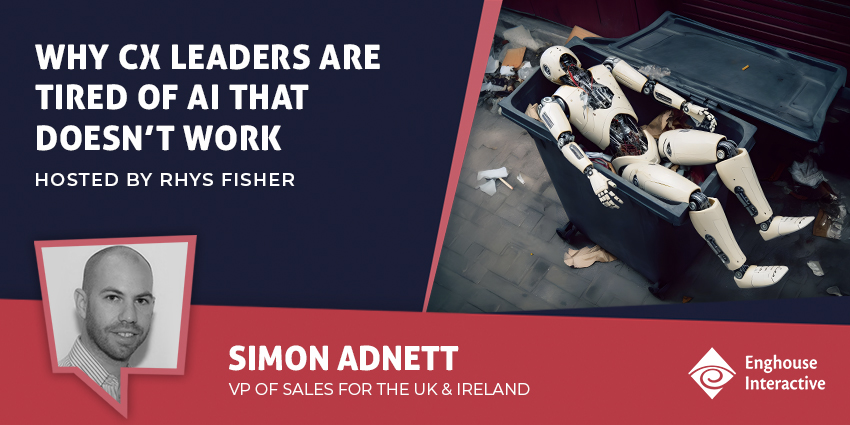 Why CX Leaders Are Tired of AI That Doesn’t Work